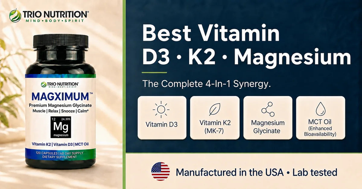 Best vitamin D3 K2 magnesium supplement — Trio Nutrition Magximum with vitamin D3, vitamin K2 MK-7 and magnesium glycinate